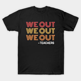 Teachers Last day of school T-Shirt